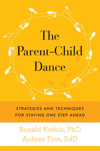 The Parentchild Dance Strategies And Techniques For Staying One Step Ahead Ronald A Kotkin