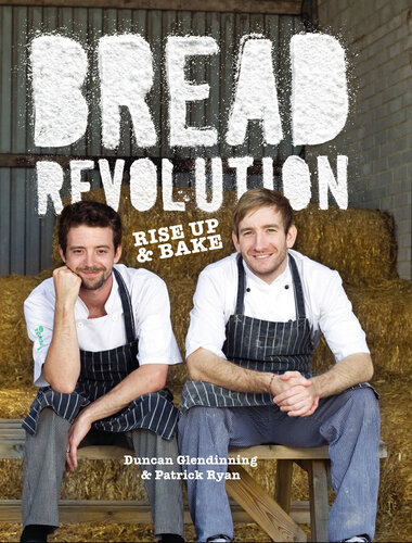 Bread Revolution Rise Up And Bake Duncan Glendinning Patrick Ryan