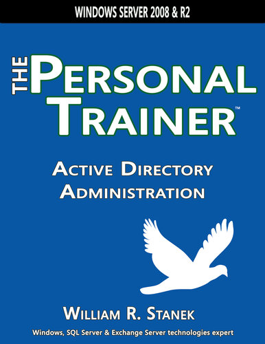 Active Directory Administration The Personal Trainer For Windows Server 2008 And Windows Server 2008 R2 William Stanek