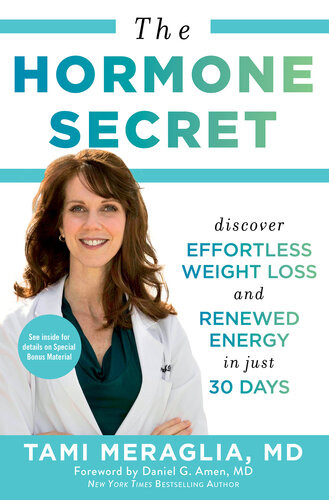 The Hormone Secret Discover Effortless Weight Loss And Renewed Energy In Just 30 Days Tami Meraglia