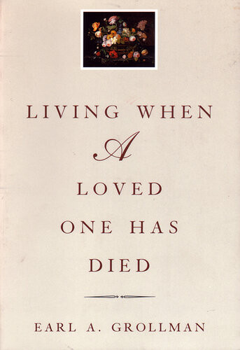 Living When A Loved One Has Died Earl A Grollman