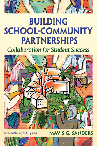 Building Schoolcommunity Partnerships Collaboration For Student Success Mavis G Sanders