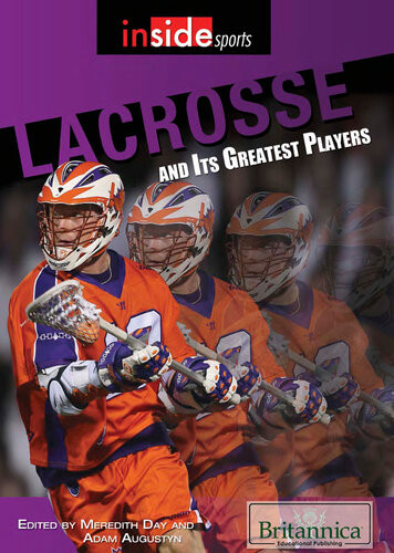 Lacrosse And Its Greatest Players 1st Edition Britannica Educational Publishing