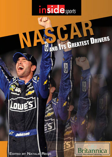 Nascar And Its Greatest Drivers 1st Edition Britannica Educational Publishing