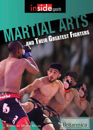Martial Arts And Their Greatest Fighters 1st Edition Britannica Educational Publishing