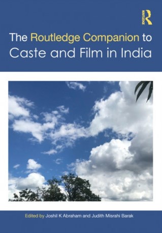 The Routledge Companion To Caste And Cinema In India 1st Edition Joshil K Abraham