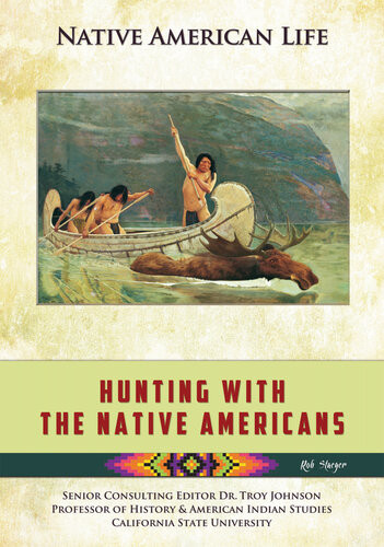Hunting With The Native Americans Rob Staeger