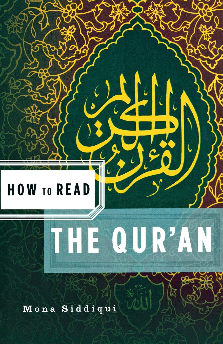 How To Read The Quran 1st American Ed Mona Siddiqui