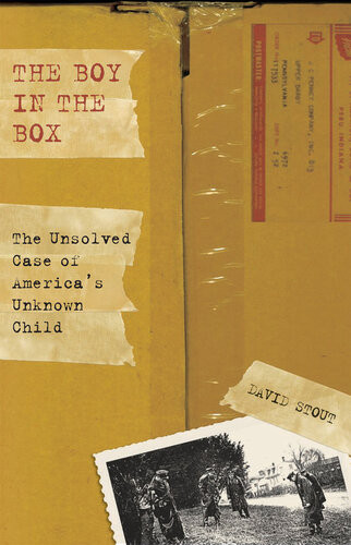 Boy In The Box The Unsolved Case Of Americas Unknown Child 1st Edition David Stout