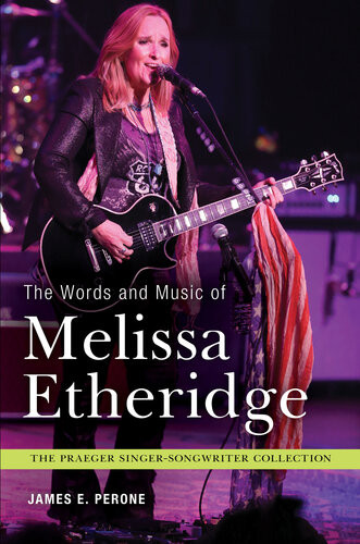 The Words And Music Of Melissa Etheridge James E Perone