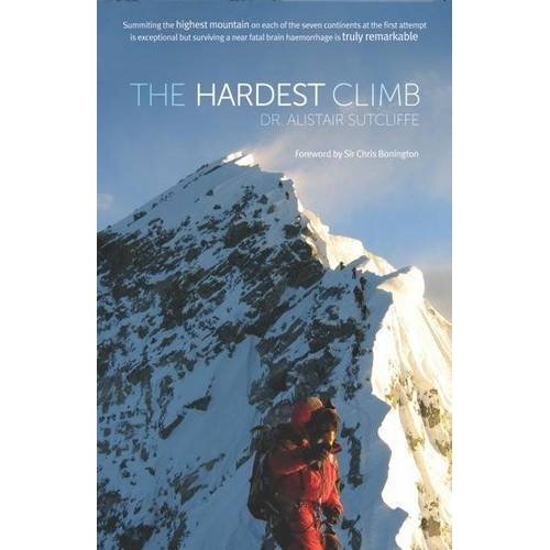 The Hardest Climb Alistair Sutcliffe