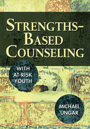 Strengthsbased Counseling With Atrisk Youth Michael Ungar