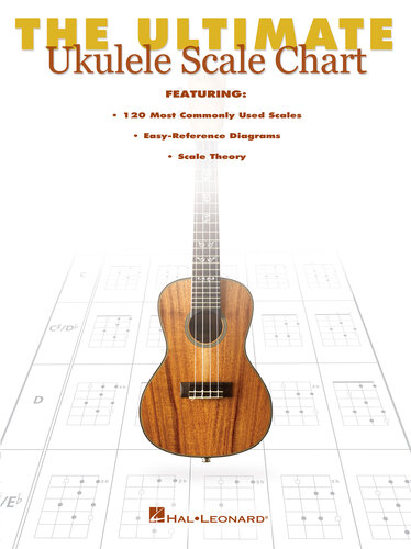 The Ultimate Ukulele Scale Chart Hal Leonard Corp