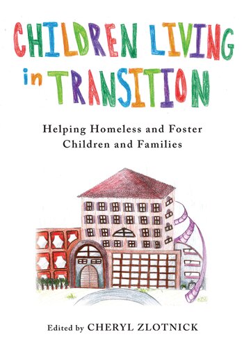 Children Living In Transition Helping Homeless And Foster Care Children And Families Cheryl Zlotnick