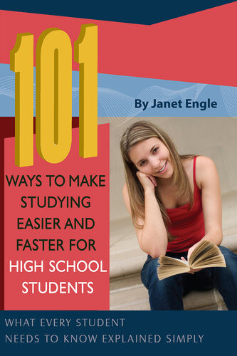 101 Ways To Make Studying Easier And Faster For High School Students What Every Student Needs To Know Explained Simply 1st Edition Janet Engle
