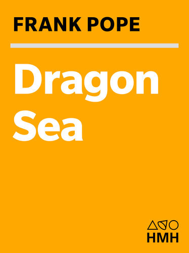 Dragon Sea A True Tale Of Treasure Archeology And Greed Off The Coast Of Vietnam Frank Pope