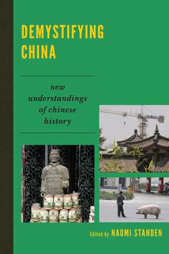 Demystifying China New Understandings Of Chinese History Naomi Standen