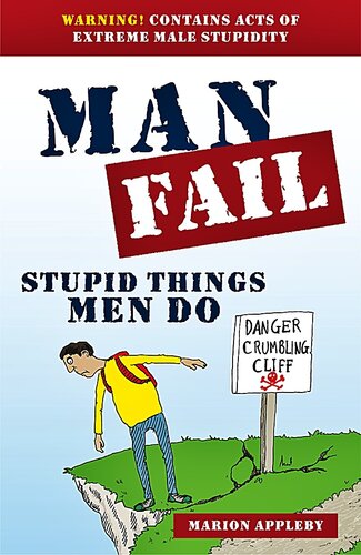 Man Fail Stupid Things Men Do Marion Appleby