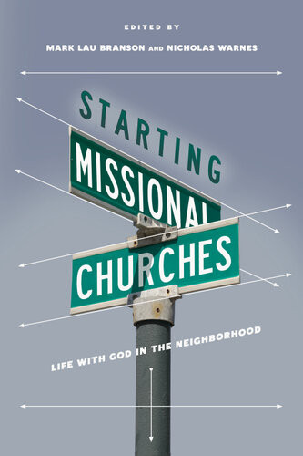 Starting Missional Churches Life With God In The Neighborhood Mark Branson