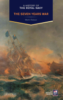 A History Of The Royal Navy The Seven Years War 1st Edition Martin Robson