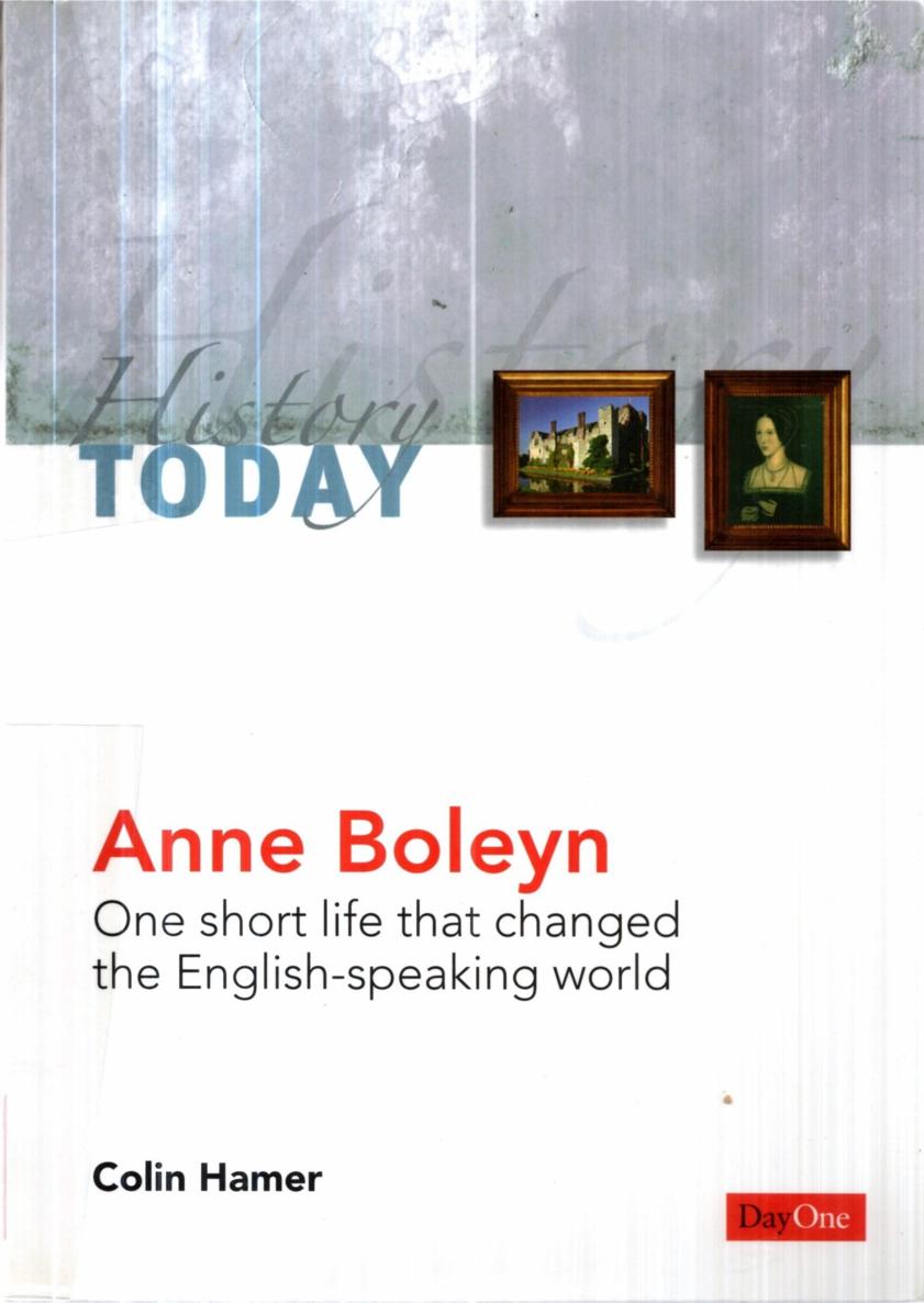 Anne Boleyn One Short Life That Changed The Englishspeaking World Colin Hamer