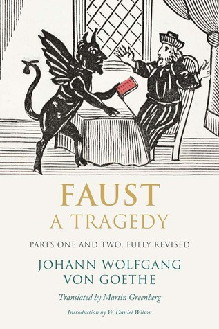 Faust A Tragedy Parts One And Two Fully Revised Johann Wolfgang Von Goethe Martin Greenberg