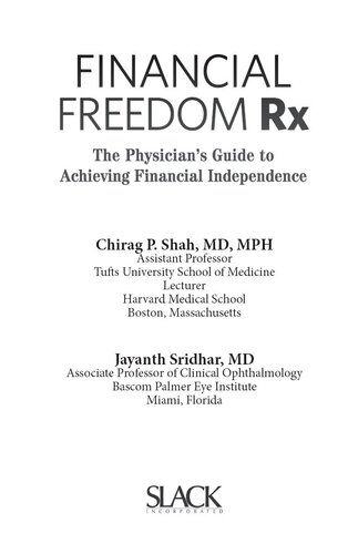 Financial Freedom Rx The Physicians Guide To Achieving Financial Independence Chirag P Shah Jayanth Shridhar