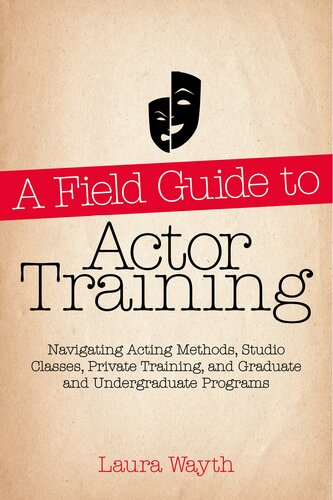 A Field Guide To Actor Training Laura Wayth Et Al