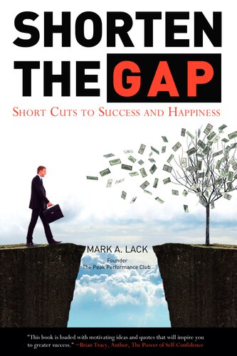 Shorten The Gap Short Cuts To Success And Happiness Mark A Lack