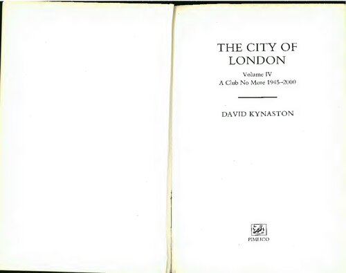 The City Of London Volume Iv A Club No More 19452000 David Kynaston