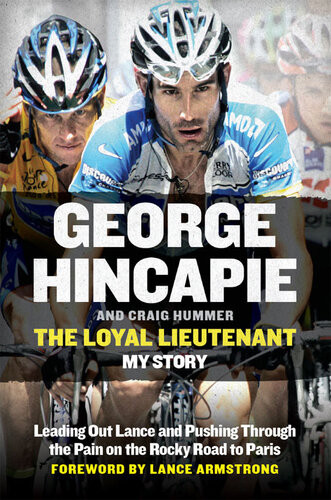 The Loyal Lieutenant Leading Out Lance And Pushing Through The Pain On The Rocky Road To Paris George Hincapie Craig Hummer