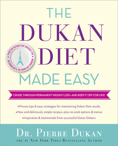 The Dukan Diet Made Easy Cruise Through Weight Lossand Keep It Off For Life Dr Pierre Dukan