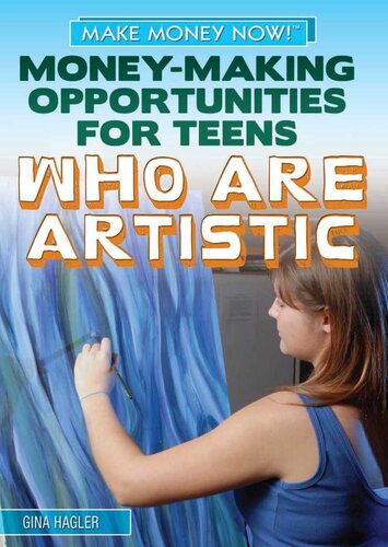 Moneymaking Opportunities For Teens Who Are Artistic Gina Hagler
