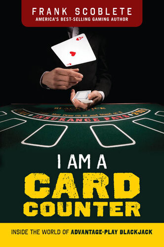 I Am A Card Counter Inside The World Of Advantageplay Blackjack Frank Scoblete