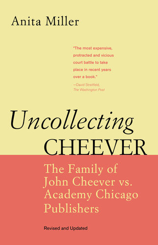 Uncollecting Cheever The Family Of John Cheever Vs Academy Chicago Publishers Anita Miller