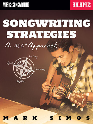 Songwriting Strategies A 360degree Approach Mark Simos Et Al