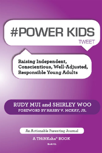 Power Kids Tweet Book01 Raising Independent Conscientious Welladjusted Responsible Young Adults Rudy Mui