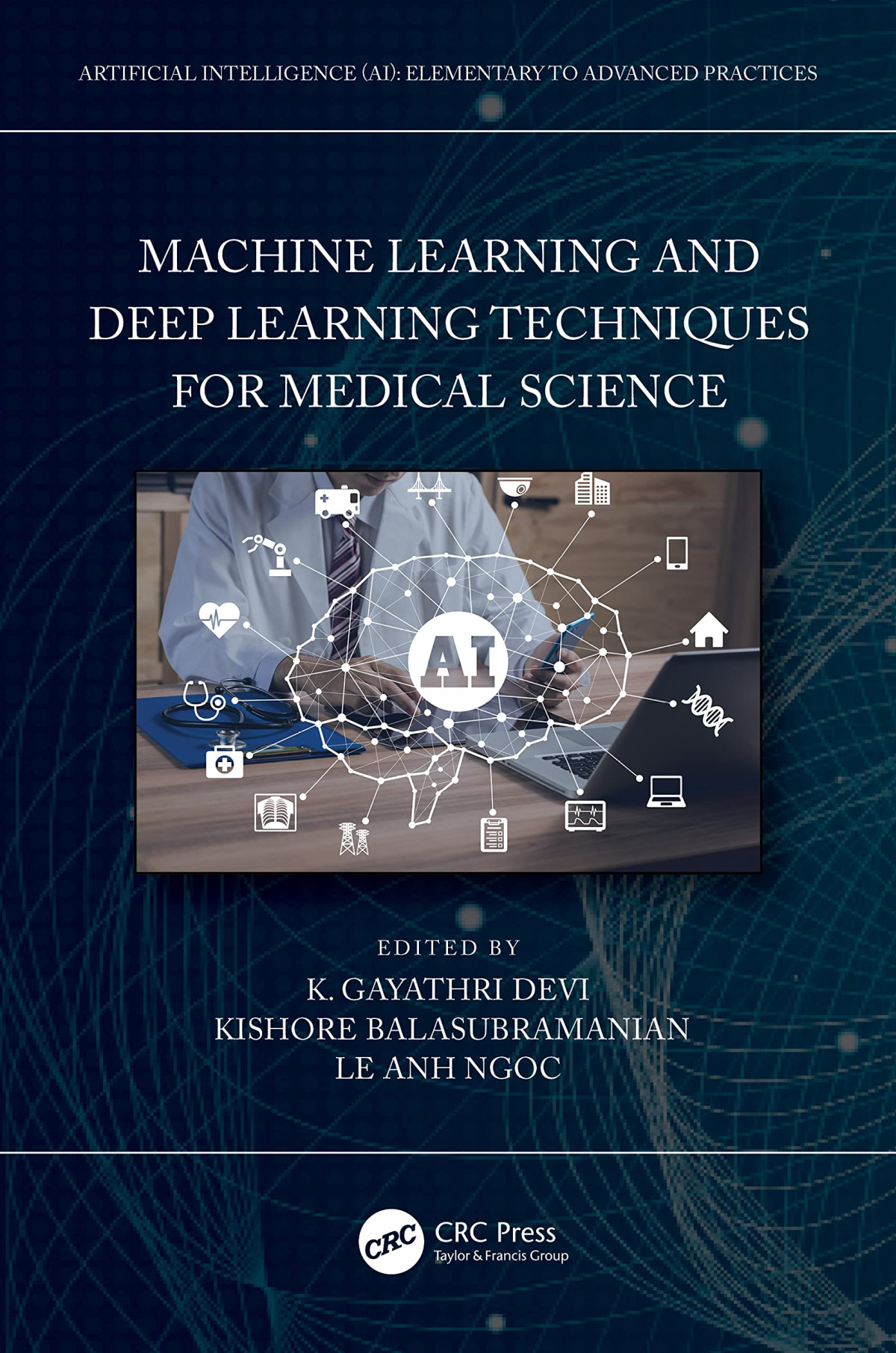 Machine Learning And Deep Learning Techniques For Medical Science K Gayathri Devi