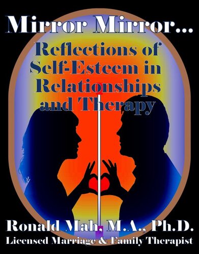 Mirror Mirror Reflections Of Selfesteem In Relationships And Therapy Ronald Mah