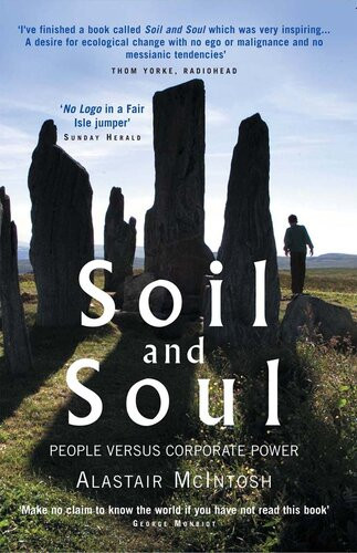 Soil And Soul People Versus Corporate Power Alastair Mcintosh