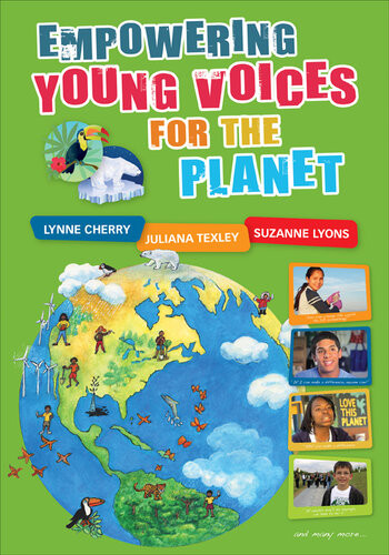 Empowering Young Voices For The Planet Lynne Cherry Juliana Texley