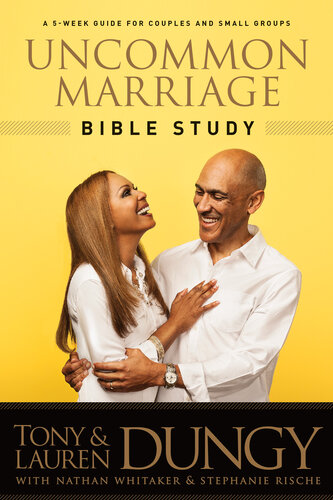 Uncommon Marriage Bible Study Tony Dungy Lauren Dungy Nathan Whitaker