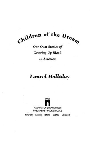 Children Of The Dream Our Own Stories Growing Up Black In America Laurel Holliday