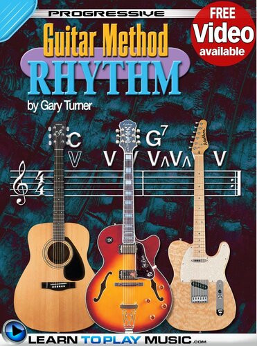 Rhythm Guitar Lessons For Beginners Teach Yourself How To Play Guitar 2nd Edition Gary Turner