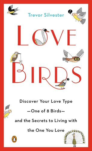 Lovebirds Discover Your Love Typeone Of 8 Birdsand The Secrets Toliving With The Oneyou Love Trevor Silvester