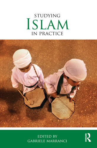 Studying Islam In Practice Gabriele Marranci