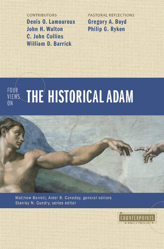 Four Views On The Historical Adam Denis Lamoureux John H Walton
