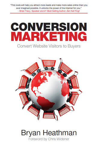 Conversion Marketing The Psychology Of Converting Browsers Into Buyers Bryan Heathman