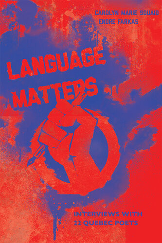Language Matters Interviews With 22 Quebec Poets Carolyn Marie Souaid