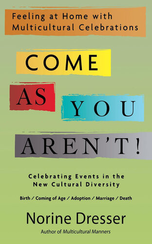 Come As You Arent Feeling At Home With Multicultural Celebrations Norine Dresser